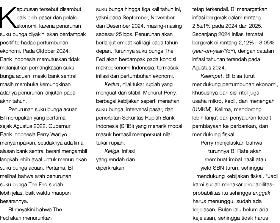 Keputusan tersebut disambut baik oleh pasar dan pelaku ekonomi, karena penurunan suku bunga diyakini akan berdampak p...