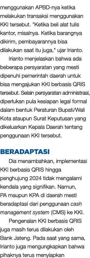 menggunakan APBD nya ketika melakukan transaksi menggunakan KKI tersebut. \“Ketika beli alat tulis kantor, misalnya. ...