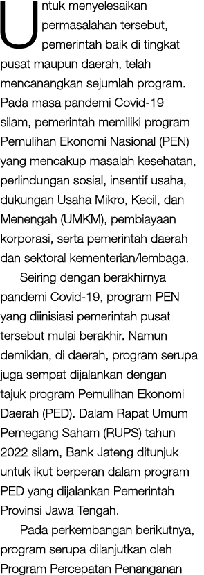 Untuk menyelesaikan permasalahan tersebut, pemerintah baik di tingkat pusat maupun daerah, telah mencanangkan sejumla...