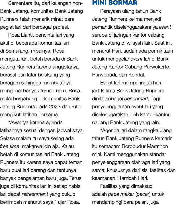 Sementara itu, dari kalangan non Bank Jateng, komunitas Bank Jateng Runners telah menarik minat para pegiat lari dari...