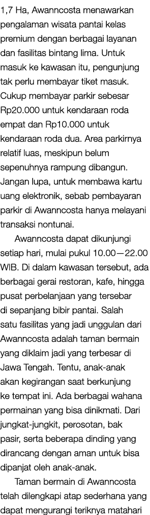 1,7 Ha, Awanncosta menawarkan pengalaman wisata pantai kelas premium dengan berbagai layanan dan fasilitas bintang li...