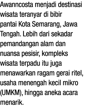 Awanncosta menjadi destinasi wisata teranyar di bibir pantai Kota Semarang, Jawa Tengah. Lebih dari sekadar pemandang...