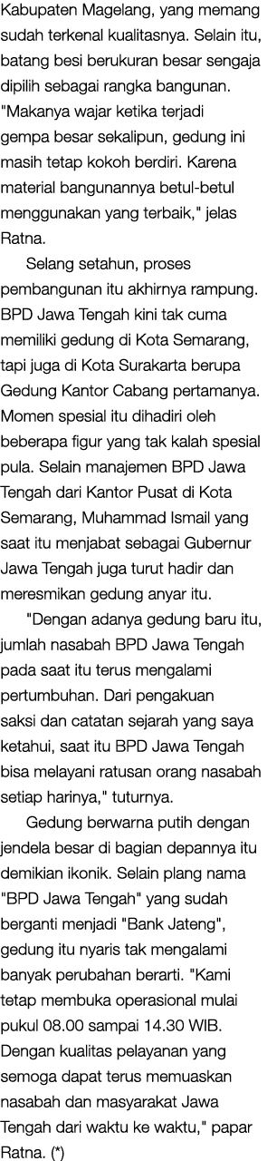 Kabupaten Magelang, yang memang sudah terkenal kualitasnya. Selain itu, batang besi berukuran besar sengaja dipilih s...