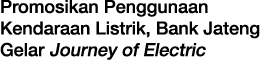 Promosikan Penggunaan Kendaraan Listrik, Bank Jateng Gelar Journey of Electric