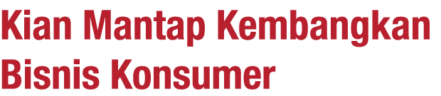 Kian Mantap Kembangkan Bisnis Konsumer