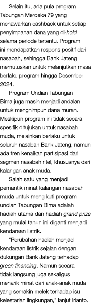 Selain itu, ada pula program Tabungan Merdeka 79 yang menawarkan cashback untuk setiap penyimpanan dana yang di hold ...