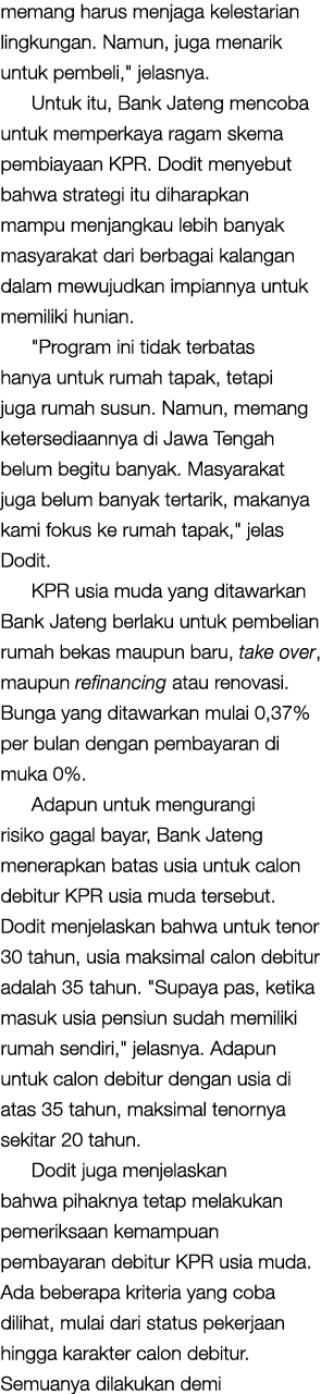 memang harus menjaga kelestarian lingkungan. Namun, juga menarik untuk pembeli,\“ jelasnya. Untuk itu, Bank Jateng me...