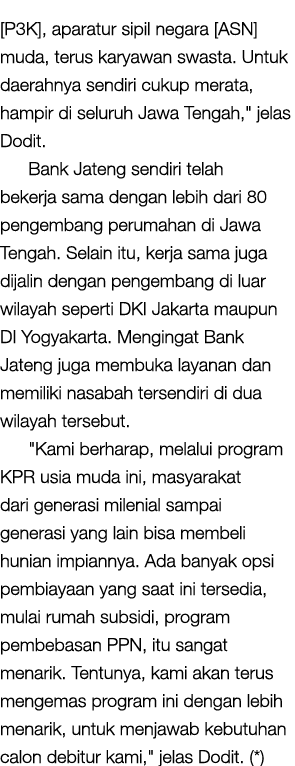 [P3K], aparatur sipil negara [ASN] muda, terus karyawan swasta. Untuk daerahnya sendiri cukup merata, hampir di selur...