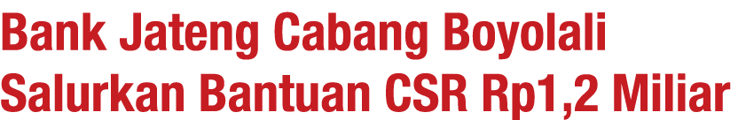 Bank Jateng Cabang Boyolali Salurkan Bantuan CSR Rp1,2 Miliar