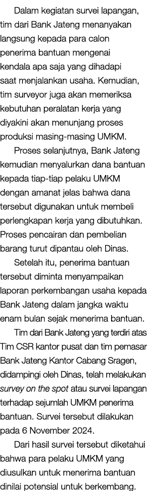 Dalam kegiatan survei lapangan, tim dari Bank Jateng menanyakan langsung kepada para calon penerima bantuan mengenai ...