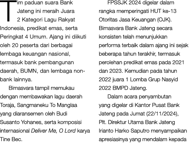 Tim paduan suara Bank Jateng ini meraih Juara 2 Kategori Lagu Rakyat Indonesia, predikat emas, serta Peringkat 4 Umum...