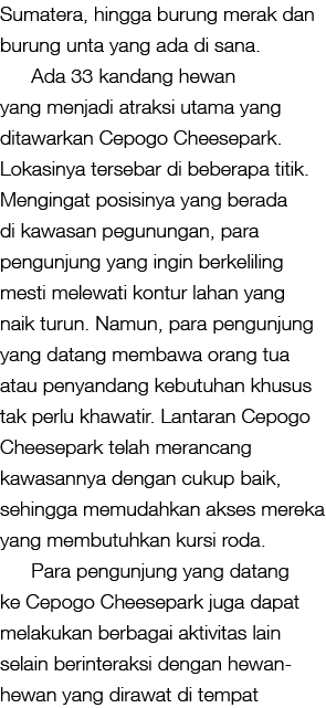 Sumatera, hingga burung merak dan burung unta yang ada di sana. Ada 33 kandang hewan yang menjadi atraksi utama yang ...