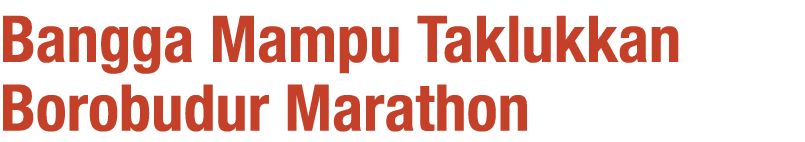Bangga Mampu Taklukkan Borobudur Marathon