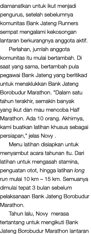 diamanatkan untuk ikut menjadi pengurus, setelah sebelumnya komunitas Bank Jateng Runners sempat mengalami kekosongan...