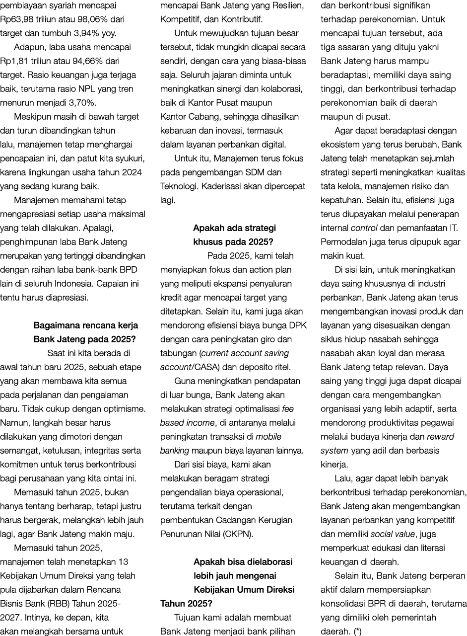 pembiayaan syariah mencapai Rp63,98 triliun atau 98,06% dari target dan tumbuh 3,94% yoy. Adapun, laba usaha mencapai...