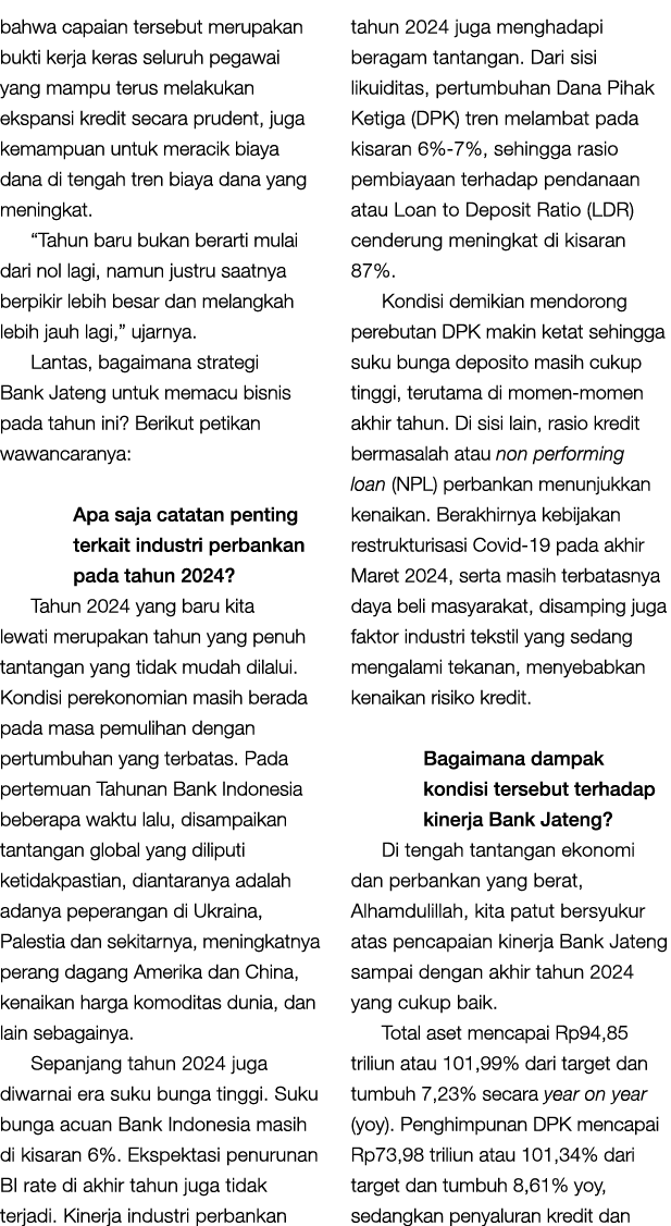 bahwa capaian tersebut merupakan bukti kerja keras seluruh pegawai yang mampu terus melakukan ekspansi kredit secara ...