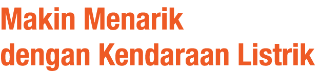Makin Menarik dengan Kendaraan Listrik