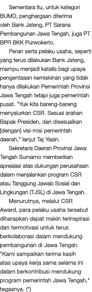 Sementara itu, untuk kategori BUMD, penghargaan diterima oleh Bank Jateng, PT Sarana Pembangunan Jawa Tengah, juga PT...