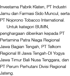 Investama Pabrik Klaten, PT Industri Jamu dan Farmasi Sido Muncul, serta PT Nojorono Tobacco International. Untuk kat...