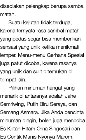 disediakan pelengkap berupa sambal matah. Suatu kejutan tidak terduga, karena ternyata rasa sambal matah yang pedas s...