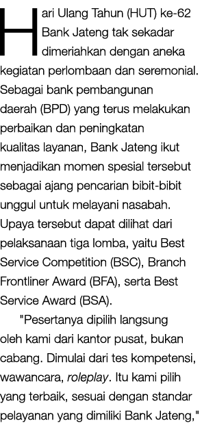 Hari Ulang Tahun (HUT) ke 62 Bank Jateng tak sekadar dimeriahkan dengan aneka kegiatan perlombaan dan seremonial. Seb...