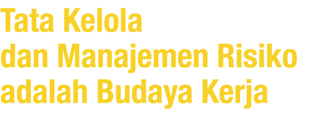 Tata Kelola dan Manajemen Risiko adalah Budaya Kerja