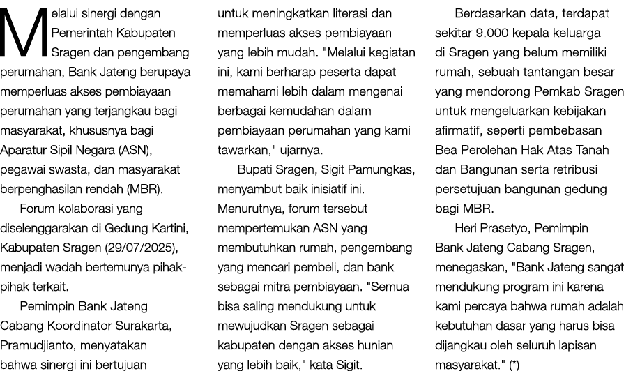 Melalui sinergi dengan Pemerintah Kabupaten Sragen dan pengembang perumahan, Bank Jateng berupaya memperluas akses pe...