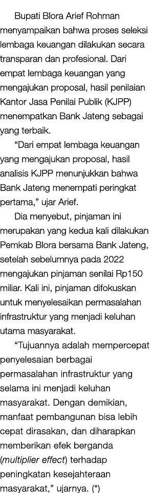 Bupati Blora Arief Rohman menyampaikan bahwa proses seleksi lembaga keuangan dilakukan secara transparan dan profesio...