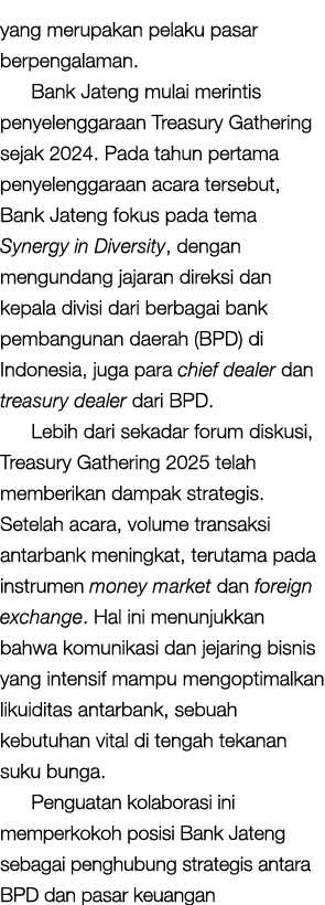 yang merupakan pelaku pasar berpengalaman. Bank Jateng mulai merintis penyelenggaraan Treasury Gathering sejak 2024. ...