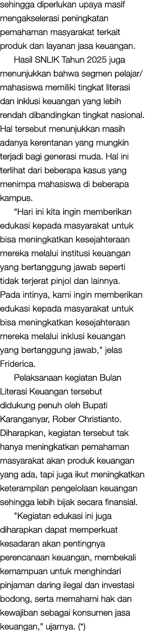 sehingga diperlukan upaya masif mengakselerasi peningkatan pemahaman masyarakat terkait produk dan layanan jasa keuan...