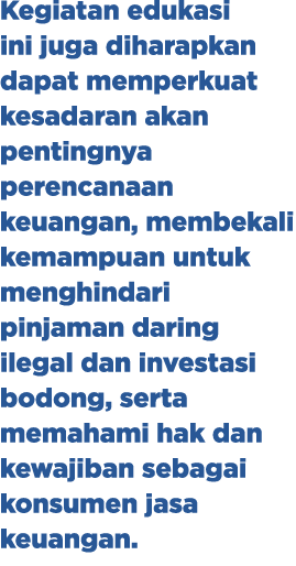 Kegiatan edukasi ini juga diharapkan dapat memperkuat kesadaran akan pentingnya perencanaan keuangan, membekali kemam...