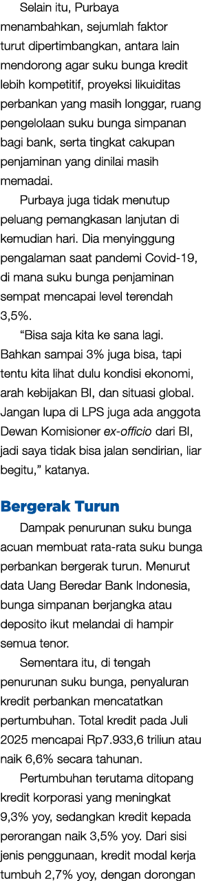 Selain itu, Purbaya menambahkan, sejumlah faktor turut dipertimbangkan, antara lain mendorong agar suku bunga kredit ...