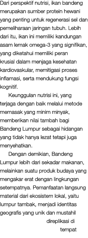 Dari perspektif nutrisi, ikan bandeng merupakan sumber protein hewani yang penting untuk regenerasi sel dan pemelihar...