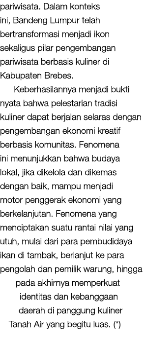 pariwisata. Dalam konteks ini, Bandeng Lumpur telah bertransformasi menjadi ikon sekaligus pilar pengembangan pariwis...