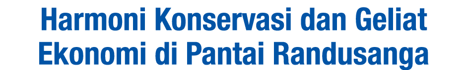 Harmoni Konservasi dan Geliat Ekonomi di Pantai Randusanga