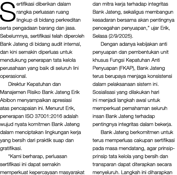 Sertifikasi diberikan dalam rangka perluasan ruang lingkup di bidang perkreditan serta pengadaan barang dan jasa. Seb...