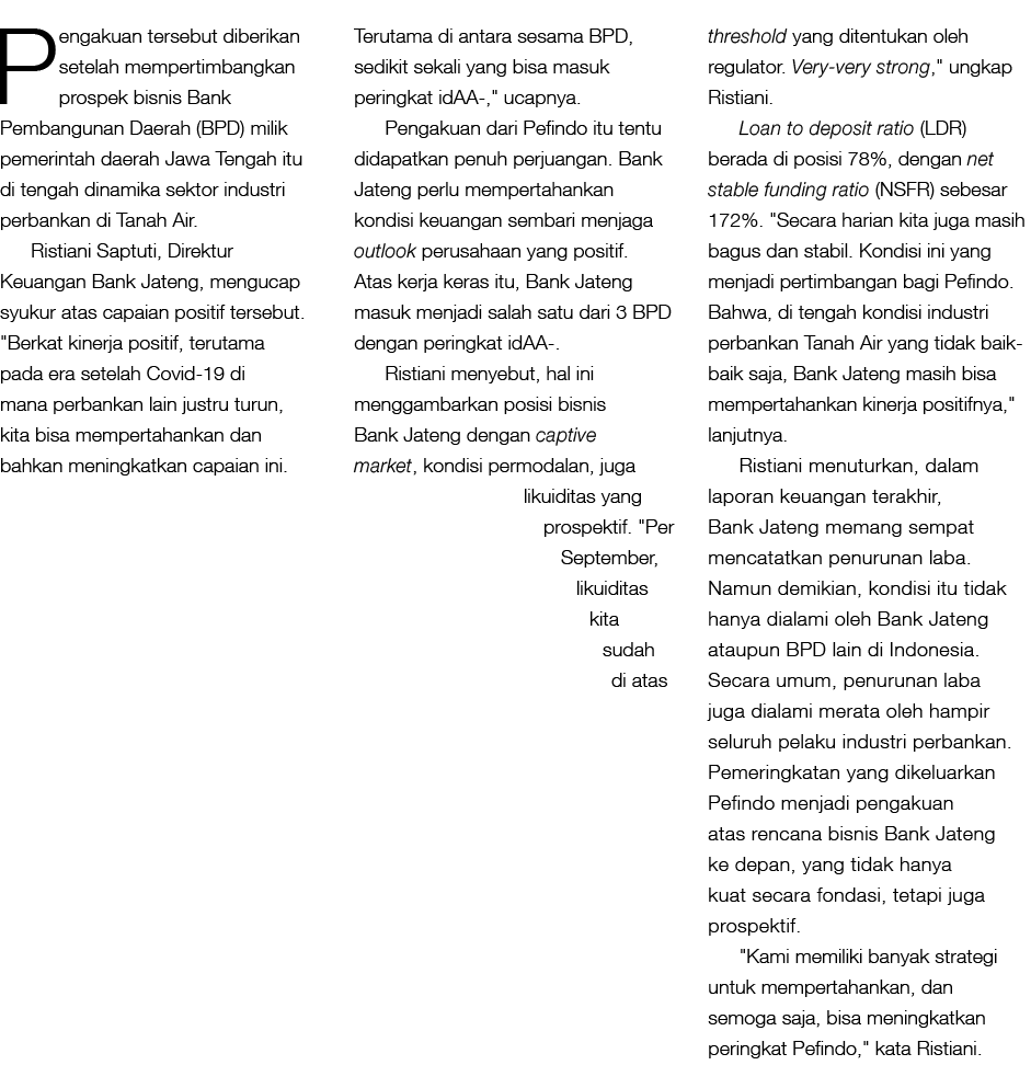 Pengakuan tersebut diberikan setelah mempertimbangkan prospek bisnis Bank Pembangunan Daerah (BPD) milik pemerintah d...