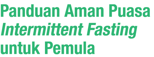 Panduan Aman Puasa Intermittent Fasting untuk Pemula