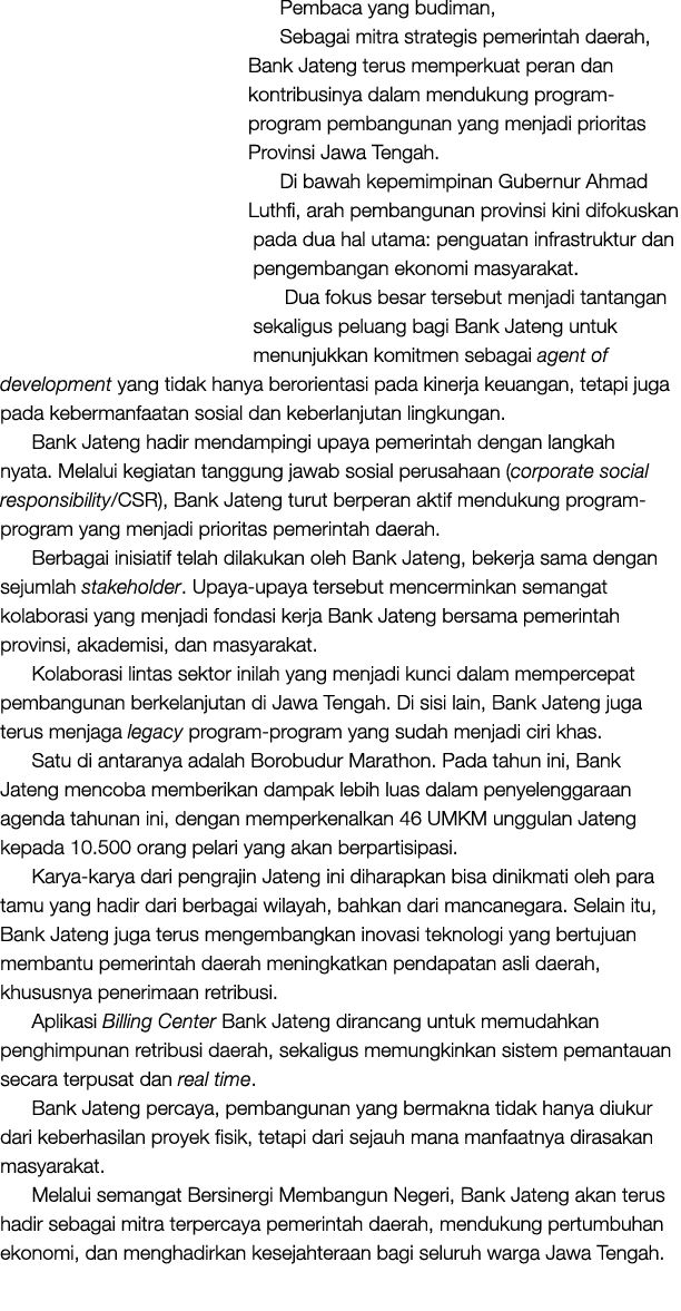 Pembaca yang budiman, Sebagai mitra strategis pemerintah daerah, Bank Jateng terus memperkuat peran dan kontribusinya...