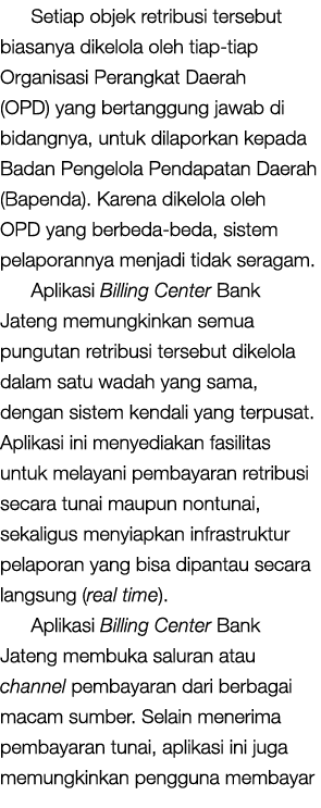 Setiap objek retribusi tersebut biasanya dikelola oleh tiap tiap Organisasi Perangkat Daerah (OPD) yang bertanggung j...