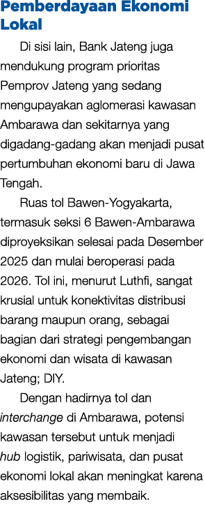 Pemberdayaan Ekonomi Lokal Di sisi lain, Bank Jateng juga mendukung program prioritas Pemprov Jateng yang sedang meng...