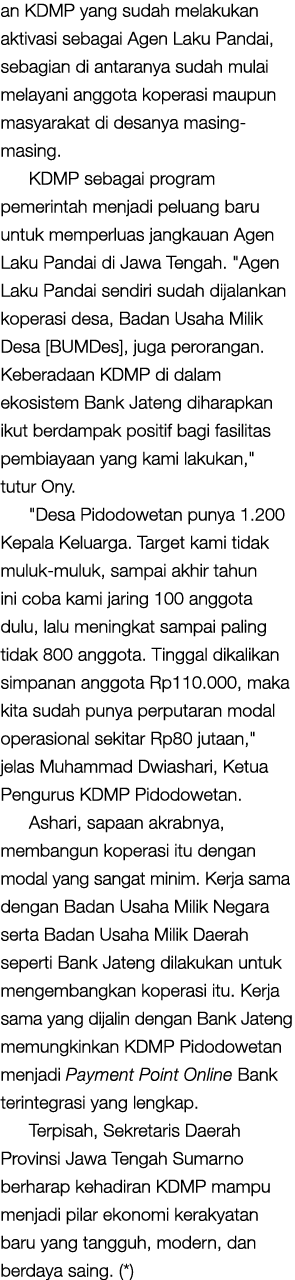 an KDMP yang sudah melakukan aktivasi sebagai Agen Laku Pandai, sebagian di antaranya sudah mulai melayani anggota ko...