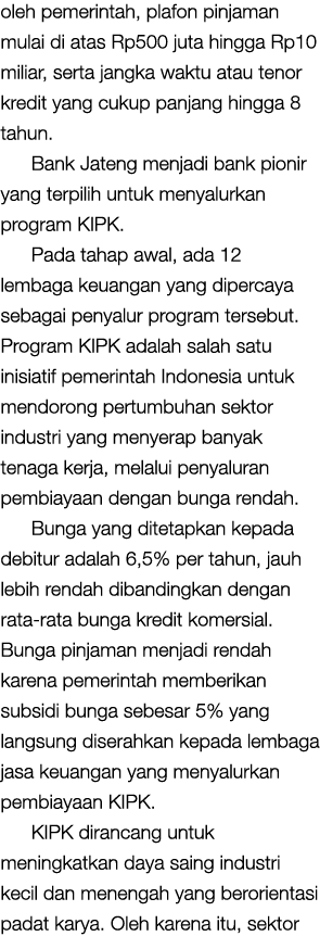 oleh pemerintah, plafon pinjaman mulai di atas Rp500 juta hingga Rp10 miliar, serta jangka waktu atau tenor kredit ya...