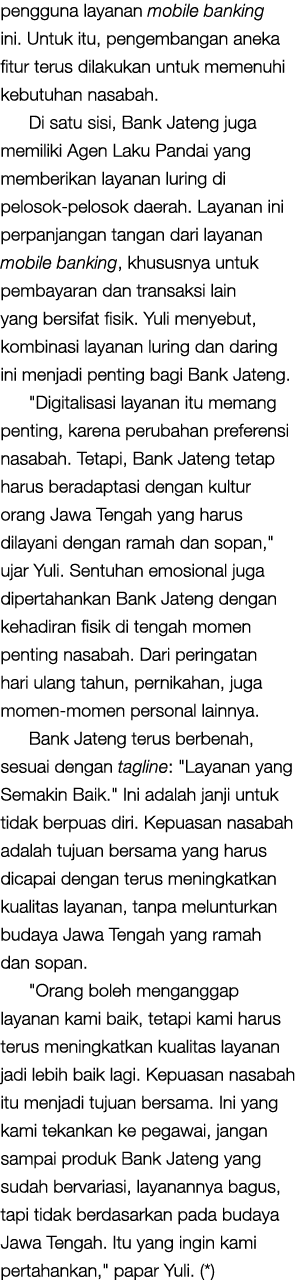 pengguna layanan mobile banking ini. Untuk itu, pengembangan aneka fitur terus dilakukan untuk memenuhi kebutuhan nas...