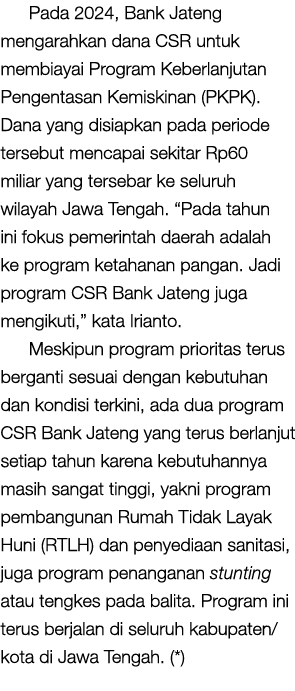 Pada 2024, Bank Jateng mengarahkan dana CSR untuk membiayai Program Keberlanjutan Pengentasan Kemiskinan (PKPK). Dana...