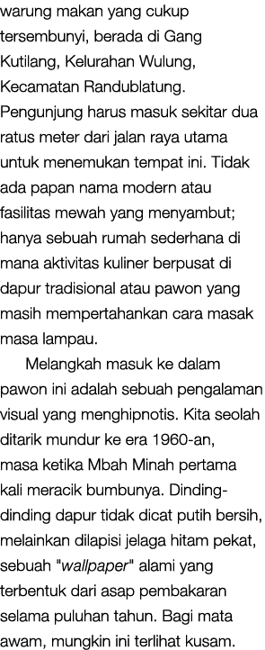 warung makan yang cukup tersembunyi, berada di Gang Kutilang, Kelurahan Wulung, Kecamatan Randublatung. Pengunjung ha...