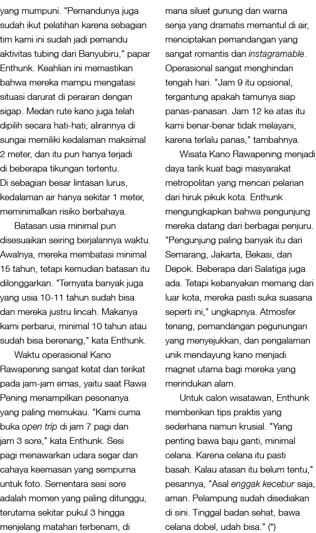 yang mumpuni. \“Pemandunya juga sudah ikut pelatihan karena sebagian tim kami ini sudah jadi pemandu aktivitas tubing...