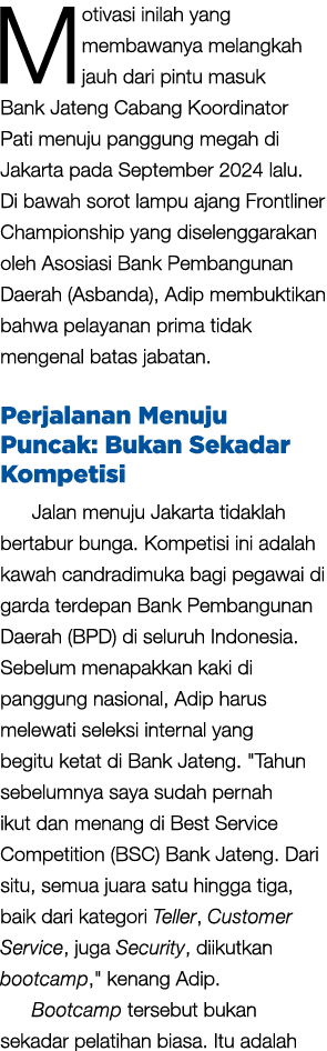 Motivasi inilah yang membawanya melangkah jauh dari pintu masuk Bank Jateng Cabang Koordinator Pati menuju panggung m...